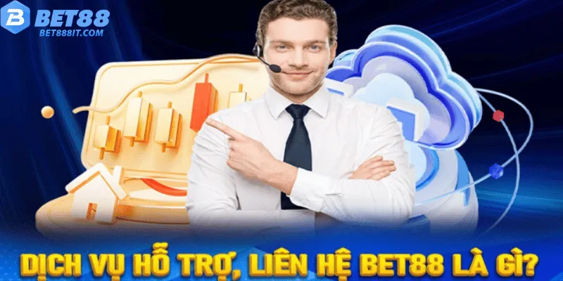 Dịch vụ hỗ trợ liên hệ bet88