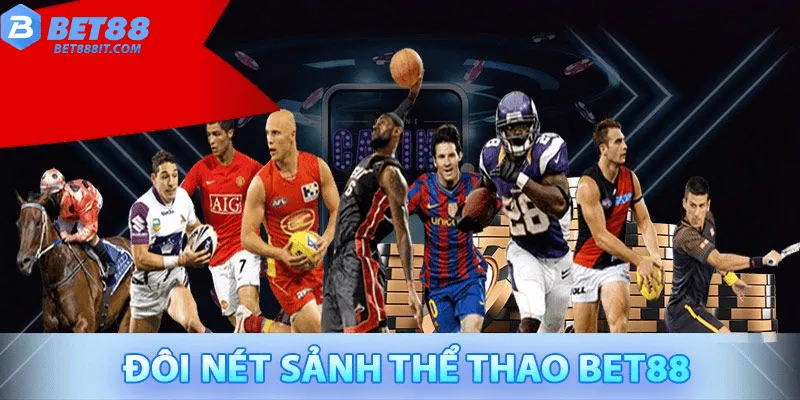 Đôi nét sảnh thể thao bet88 Đôi nét sảnh thể thao bet88